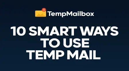 Top 10 Uses for a Temporary Email Address
